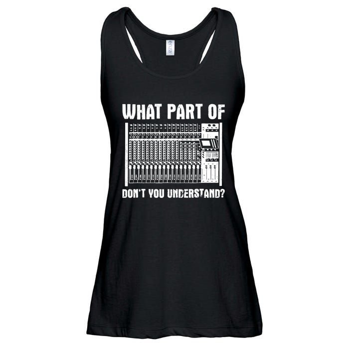 What Part OF You Understand Sound Engineer Sound Guy Ladies Essential Flowy Tank