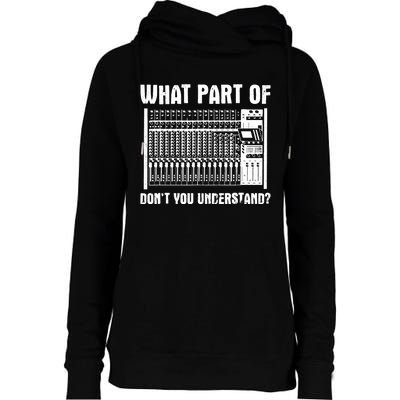 What Part OF You Understand Sound Engineer Sound Guy Womens Funnel Neck Pullover Hood