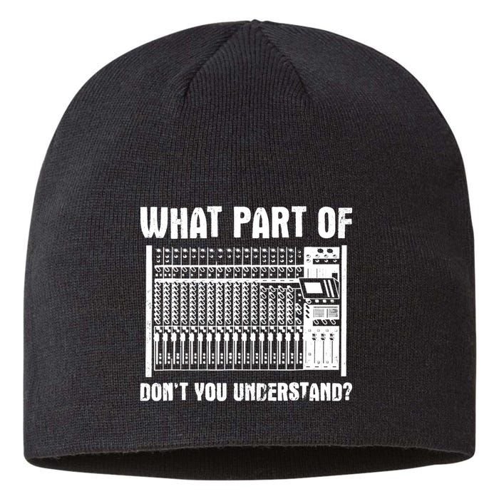 What Part OF You Understand Sound Engineer Sound Guy Sustainable Beanie