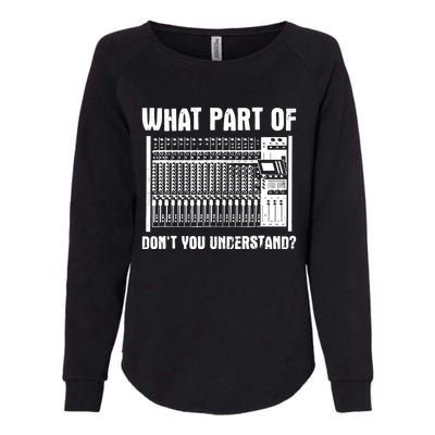 What Part OF You Understand Sound Engineer Sound Guy Womens California Wash Sweatshirt