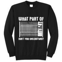 What Part OF You Understand Sound Engineer Sound Guy Tall Sweatshirt