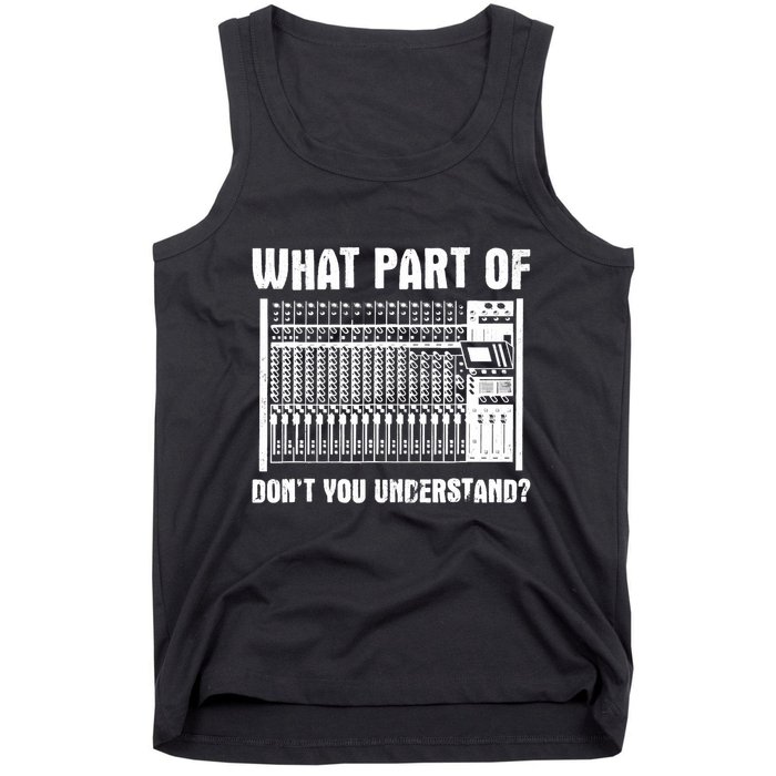What Part OF You Understand Sound Engineer Sound Guy Tank Top