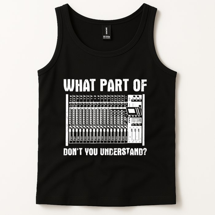 What Part OF You Understand Sound Engineer Sound Guy Tank Top