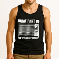 What Part OF You Understand Sound Engineer Sound Guy Tank Top