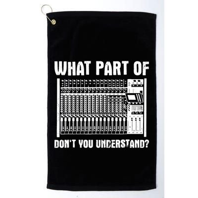 What Part OF You Understand Sound Engineer Sound Guy Golf Towel