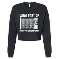 What Part OF You Understand Sound Engineer Sound Guy Cropped Pullover Crew