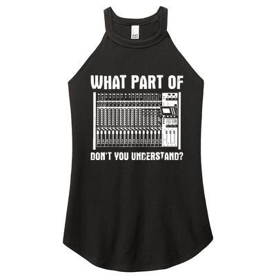 What Part OF You Understand Sound Engineer Sound Guy Women’s Perfect Tri Rocker Tank