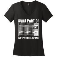 What Part OF You Understand Sound Engineer Sound Guy Women's V-Neck T-Shirt