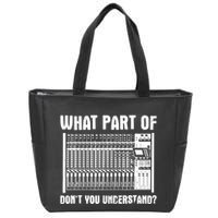 What Part OF You Understand Sound Engineer Sound Guy Zip Tote Bag