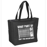 What Part OF You Understand Sound Engineer Sound Guy Zip Tote Bag