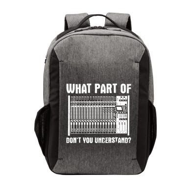 What Part OF You Understand Sound Engineer Sound Guy Vector Backpack