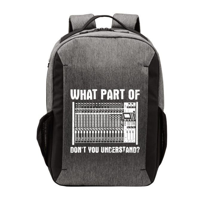 What Part OF You Understand Sound Engineer Sound Guy Vector Backpack