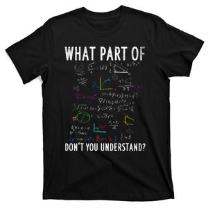 What Part Of DonT You Understand For Math Teacher T-Shirt