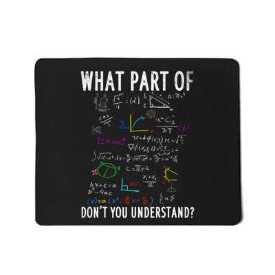 What Part Of DonT You Understand For Math Teacher Mousepad