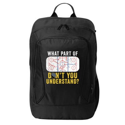 What Part Of DonT You Understand Funny Hockey Mom Dad Coach Gift City Backpack