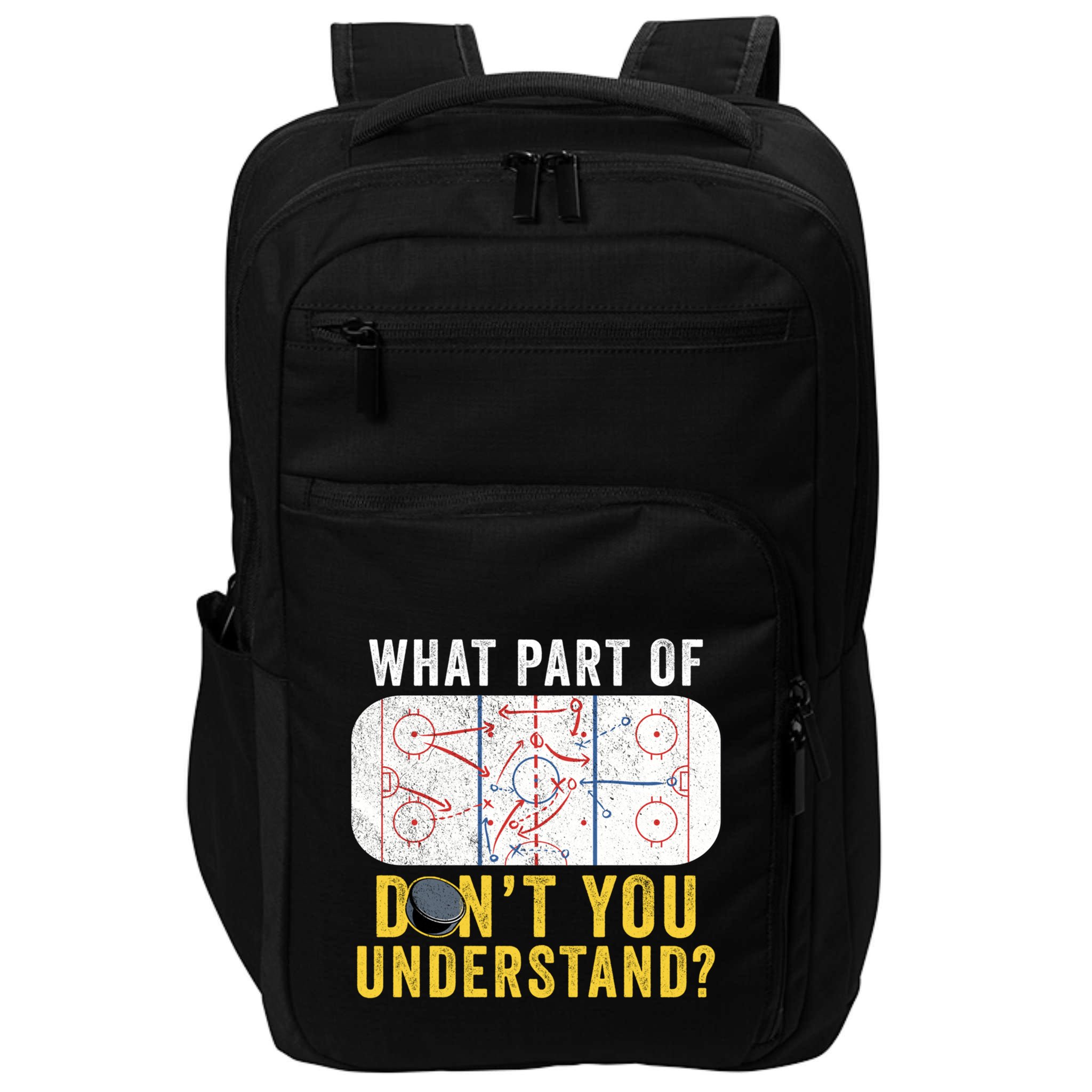 What Part Of DonT You Understand Funny Hockey Mom Dad Coach Gift Impact Tech Backpack