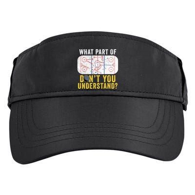 What Part Of DonT You Understand Funny Hockey Mom Dad Coach Gift Adult Drive Performance Visor