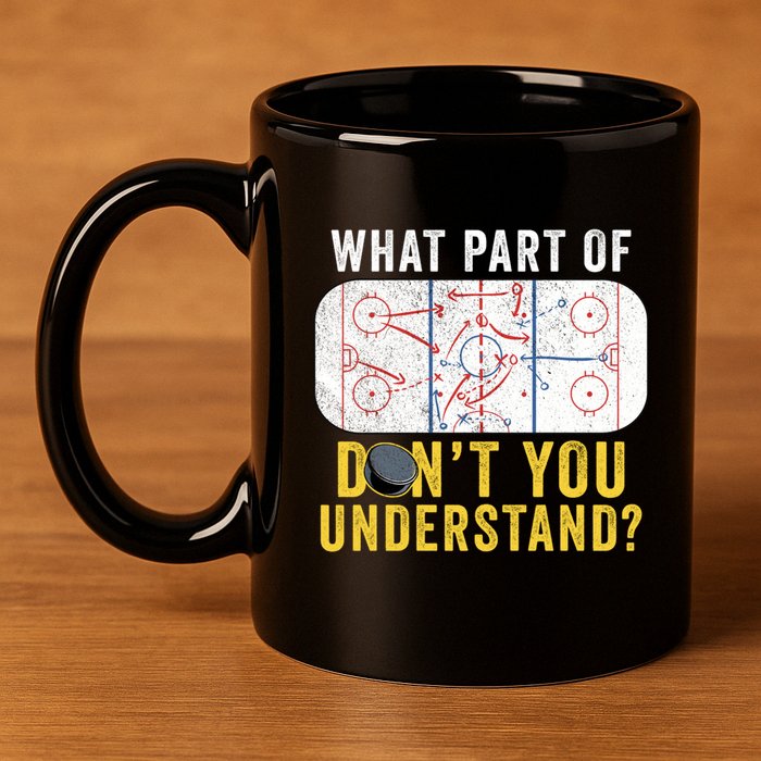 What Part Of DonT You Understand Funny Hockey Mom Dad Coach Gift 11oz C Handle Ceramic Mug
