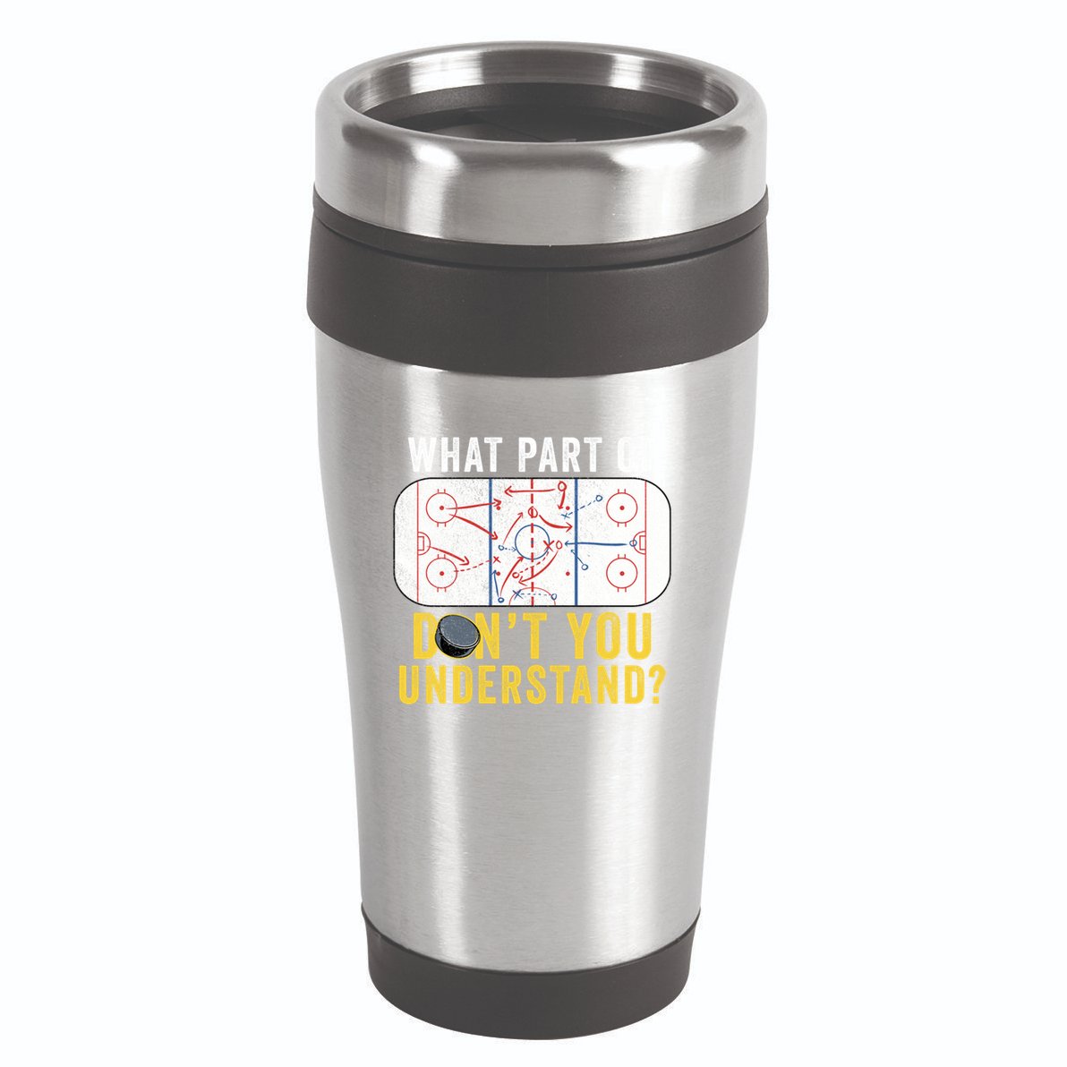 What Part Of DonT You Understand Funny Hockey Mom Dad Coach Gift 16oz Travel Tumbler