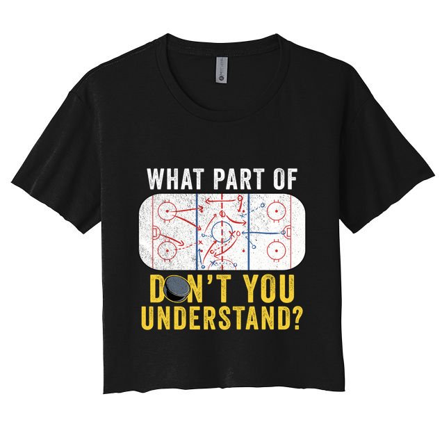 What Part Of DonT You Understand Funny Hockey Mom Dad Coach Gift Crop Top