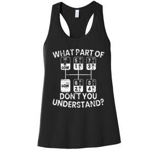 What Part Of Dont You Understand Funny Trucker Truck Driver Women's Racerback Tank