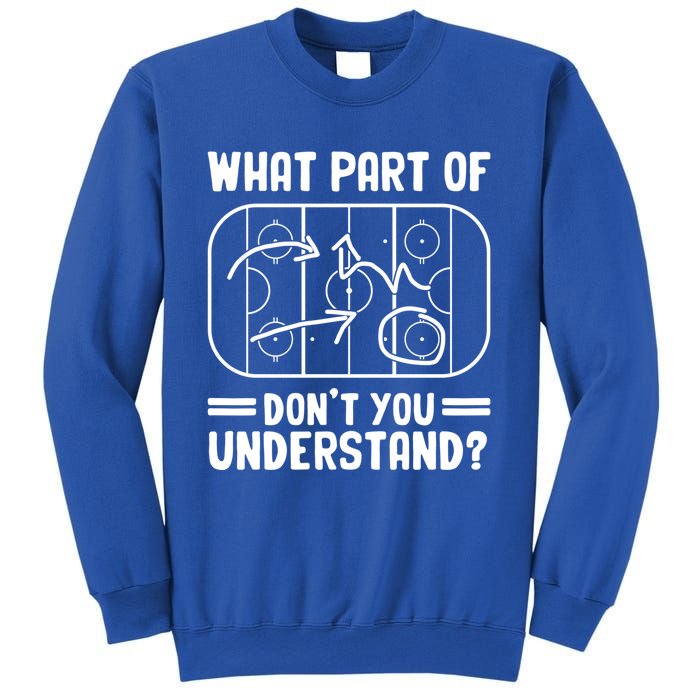 What Part Of Hockey DonT You Understand Funny Hockey Player Cute Gift Sweatshirt