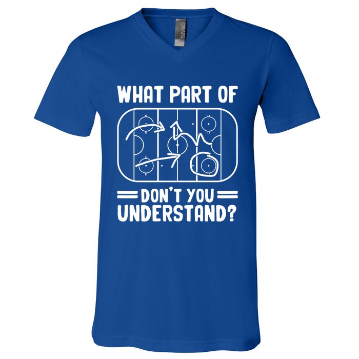 What Part Of Hockey DonT You Understand Funny Hockey Player Cute Gift V-Neck T-Shirt