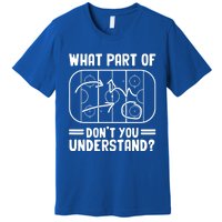 What Part Of Hockey DonT You Understand Funny Hockey Player Cute Gift Premium T-Shirt