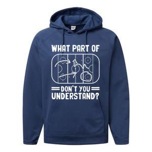 What Part Of Hockey DonT You Understand Funny Hockey Player Cute Gift Performance Fleece Hoodie