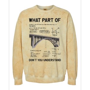 What Part Of DonT You Understand Civil Structural Engineer Colorblast Crewneck Sweatshirt