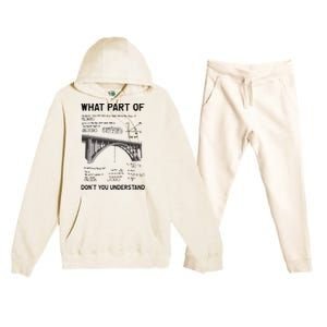 What Part Of DonT You Understand Civil Structural Engineer Premium Hooded Sweatsuit Set