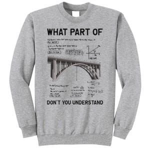 What Part Of DonT You Understand Civil Structural Engineer Tall Sweatshirt