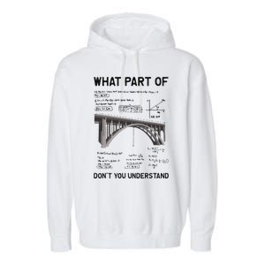 What Part Of DonT You Understand Civil Structural Engineer Garment-Dyed Fleece Hoodie