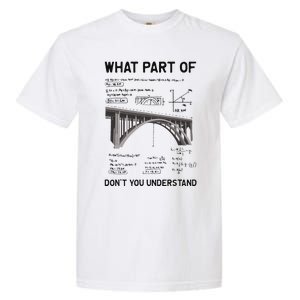 What Part Of DonT You Understand Civil Structural Engineer Garment-Dyed Heavyweight T-Shirt