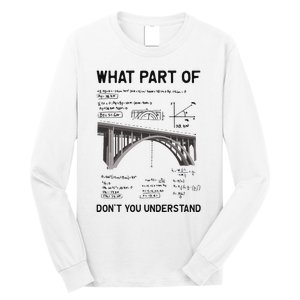 What Part Of DonT You Understand Civil Structural Engineer Long Sleeve Shirt