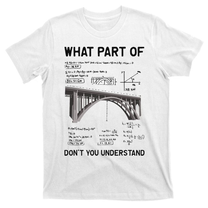 What Part Of DonT You Understand Civil Structural Engineer T-Shirt