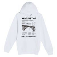 What Part Of DonT You Understand Civil Structural Engineer Premium Pullover Hoodie