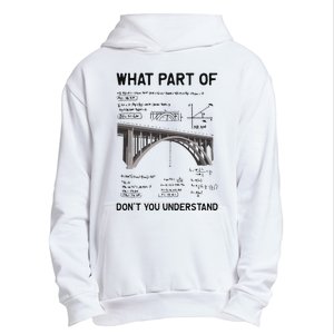 What Part Of DonT You Understand Civil Structural Engineer Urban Pullover Hoodie