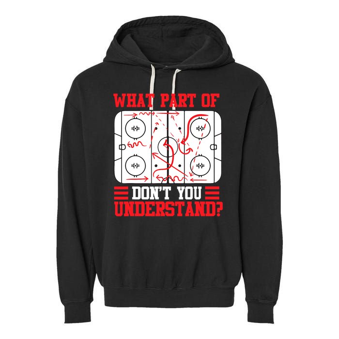What Part Of Hockey Don't You Understand Hockey Player T Garment-Dyed Fleece Hoodie
