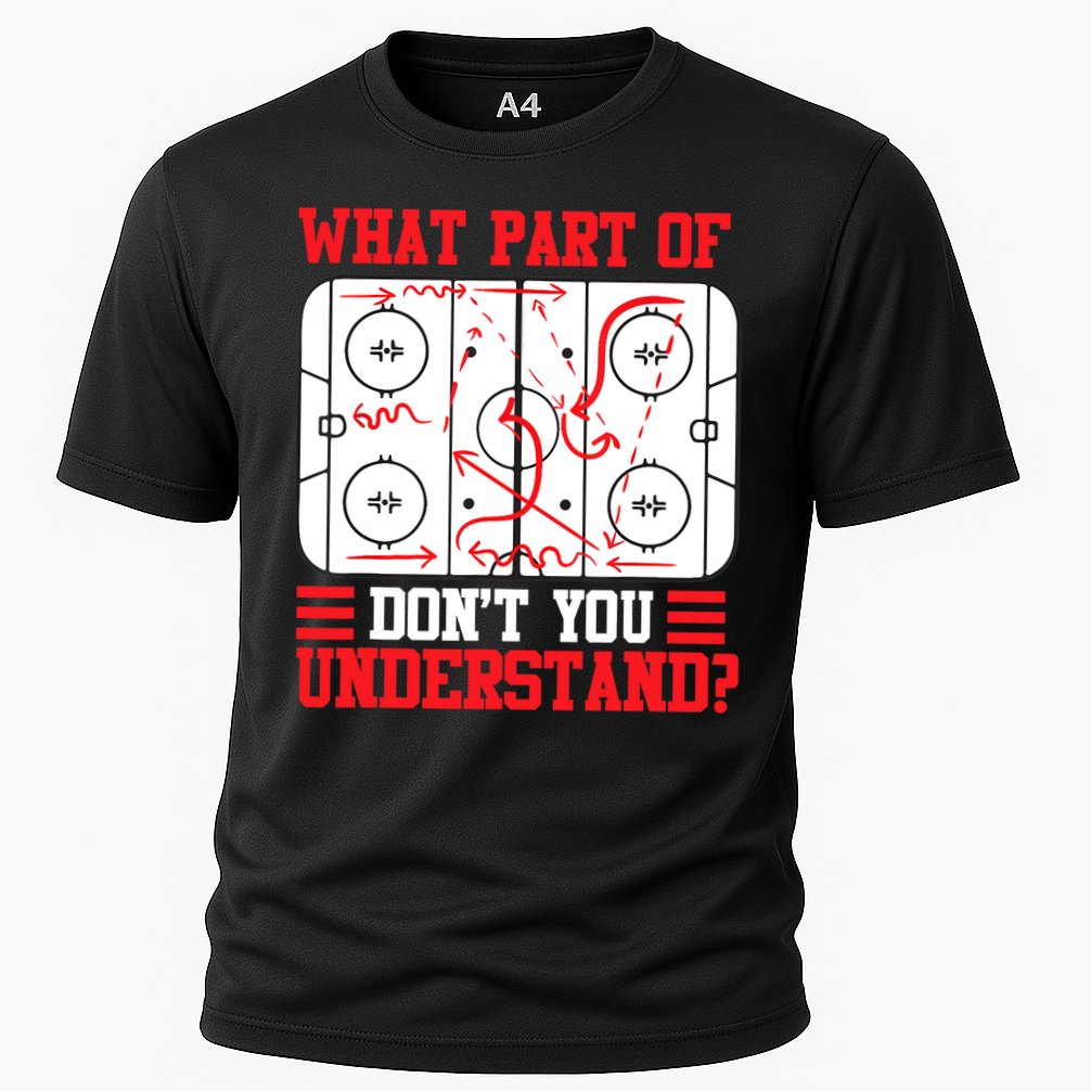 What Part Of Hockey Don't You Understand Hockey Player T Performance Shirt