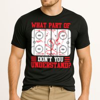 What Part Of Hockey Don't You Understand Hockey Player T Performance Shirt