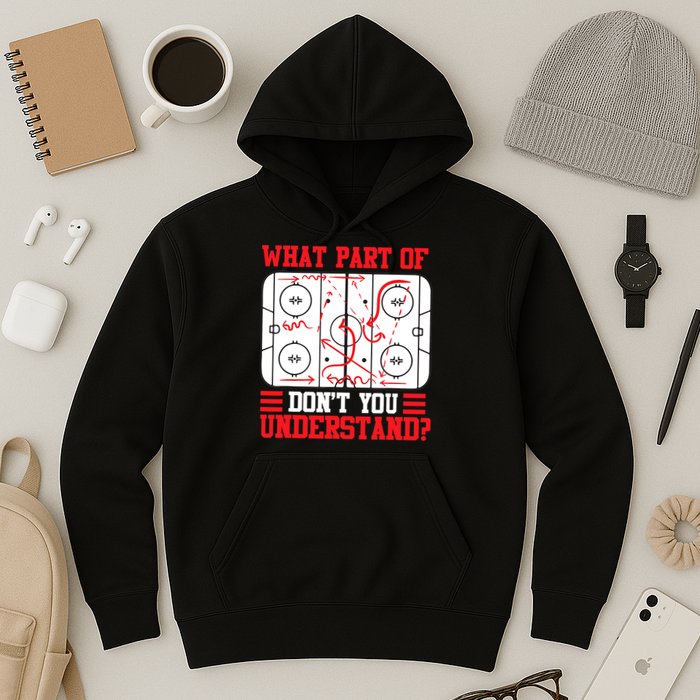 What Part Of Hockey Don't You Understand Hockey Player T Hoodie