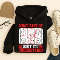 What Part Of Hockey Don't You Understand Hockey Player T Hoodie