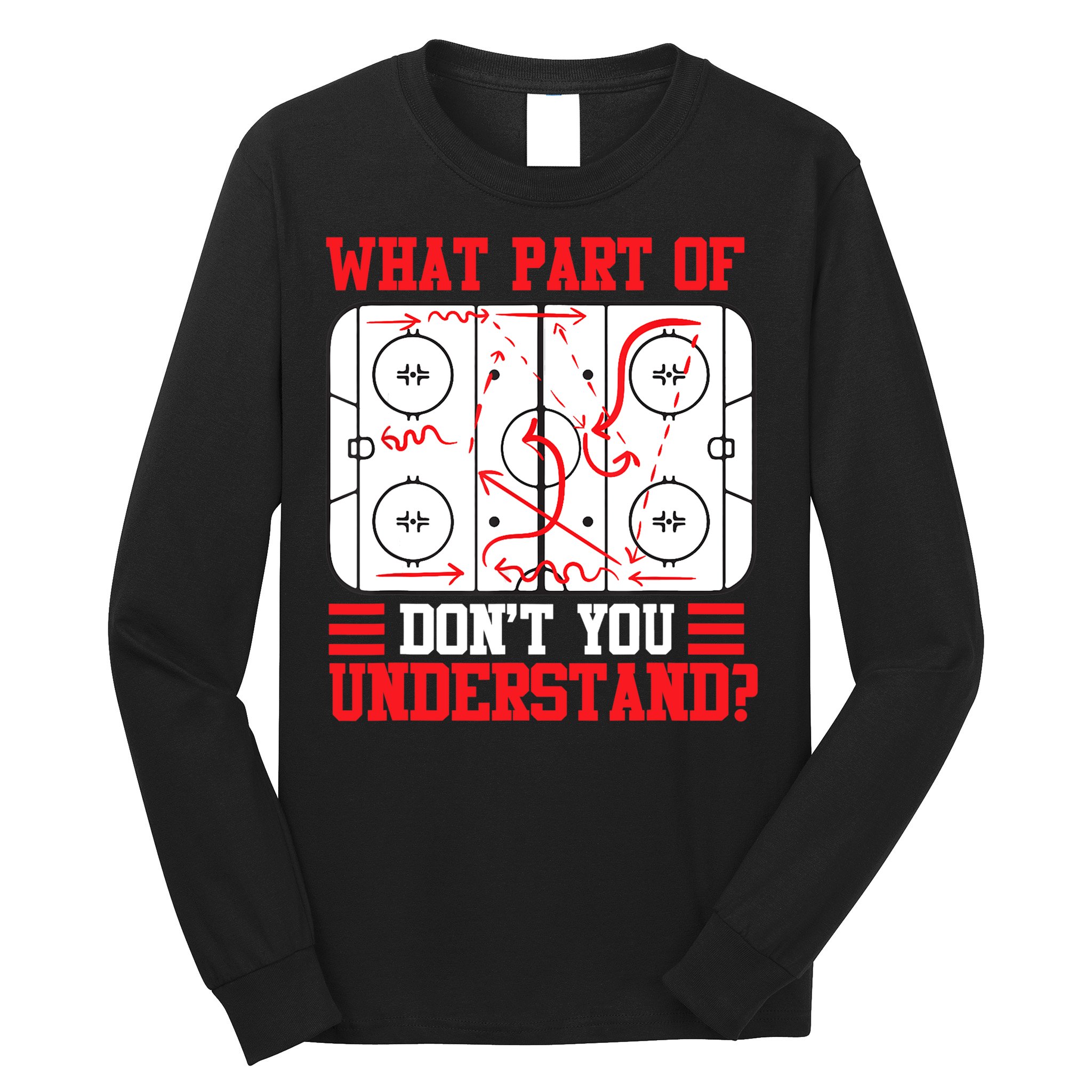 What Part Of Hockey Don't You Understand Hockey Player T Long Sleeve Shirt