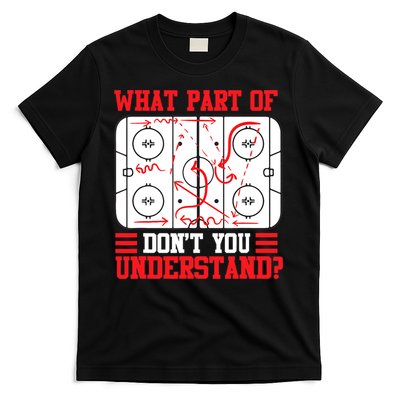 What Part Of Hockey Don't You Understand Hockey Player T T-Shirt