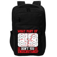 What Part Of Hockey Don't You Understand Hockey Player T Impact Tech Backpack