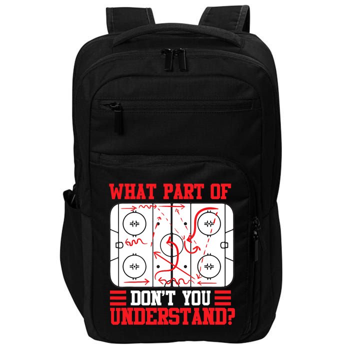 What Part Of Hockey Don't You Understand Hockey Player T Impact Tech Backpack