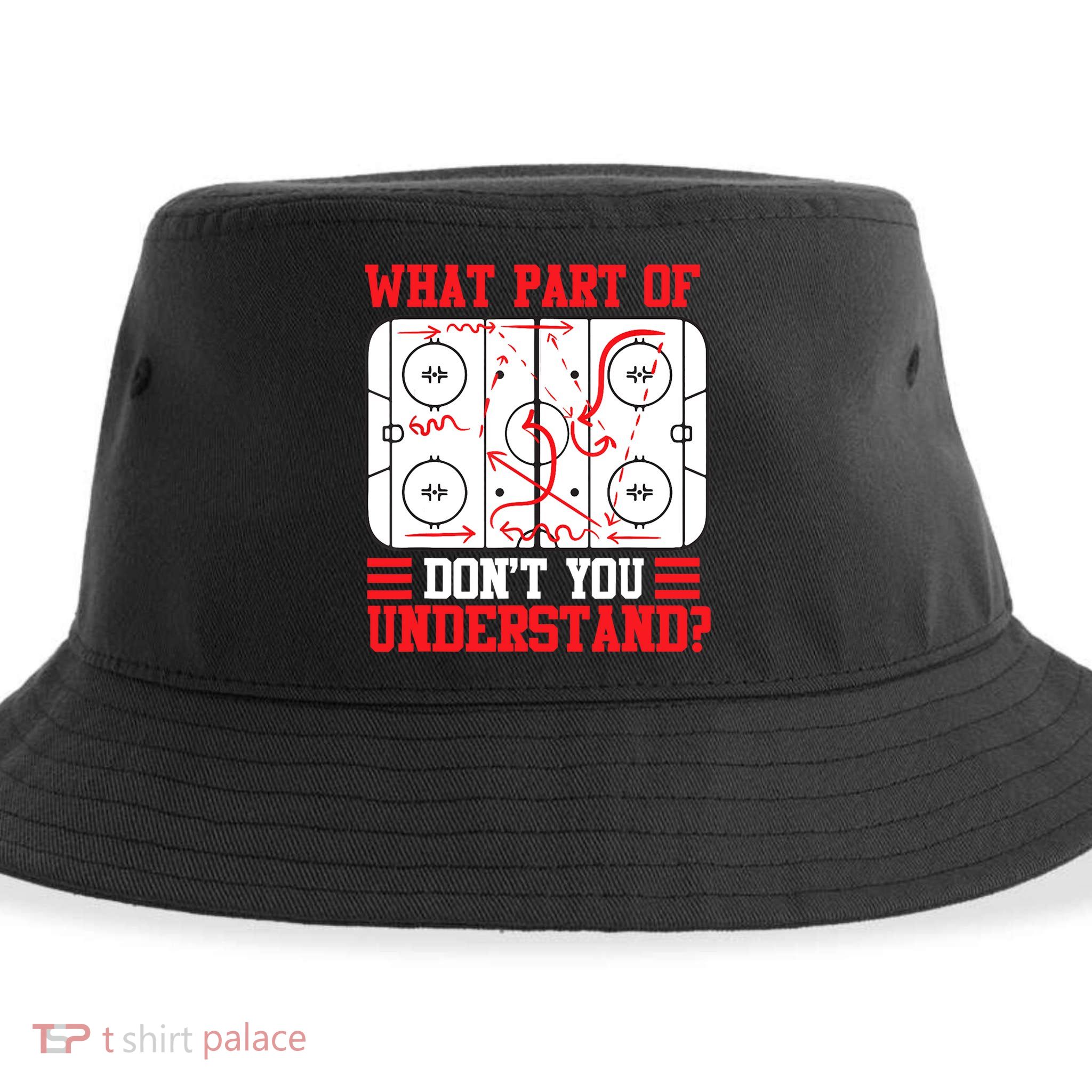 What Part Of Hockey Don't You Understand Hockey Player T Sustainable Bucket Hat