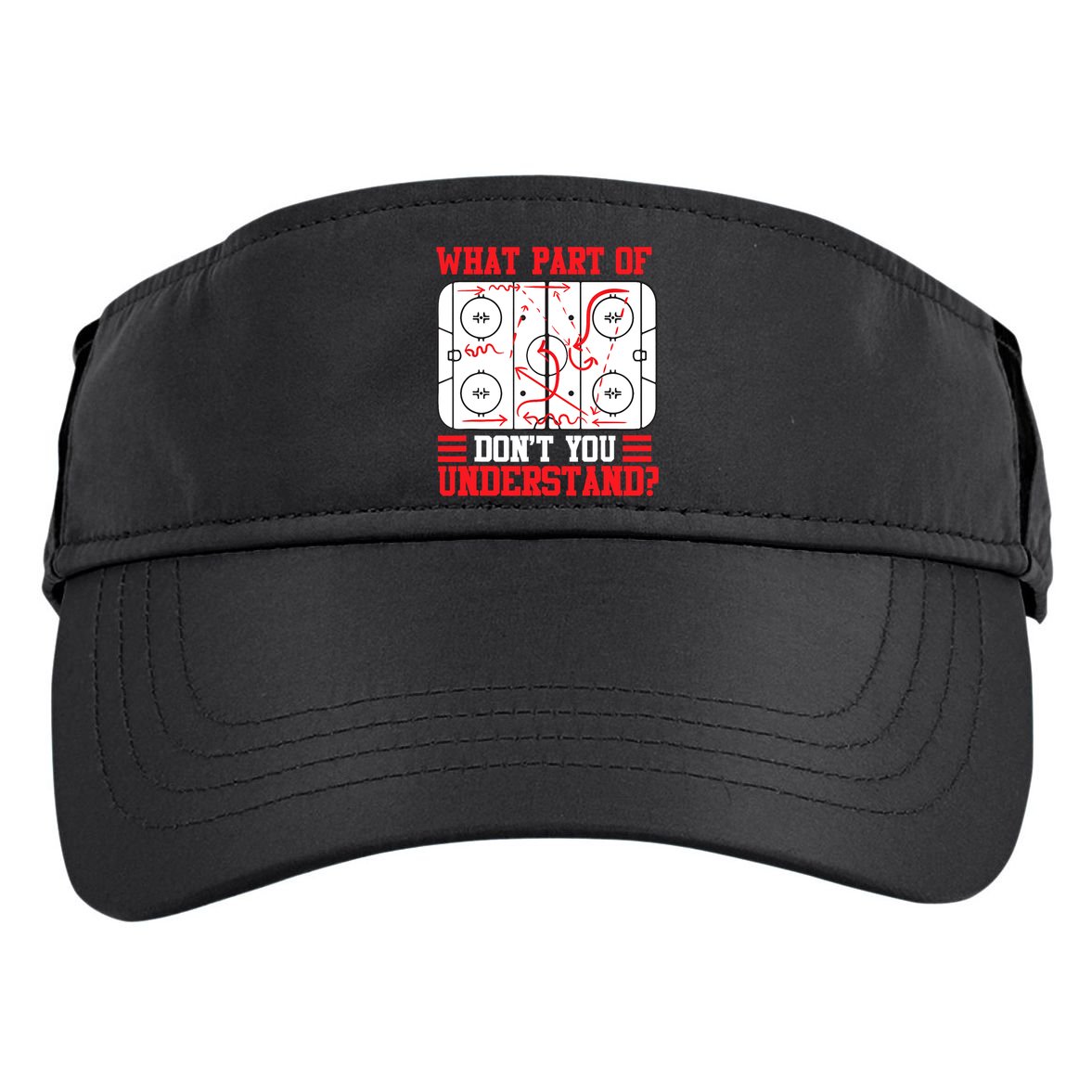 What Part Of Hockey Don't You Understand Hockey Player T Adult Drive Performance Visor