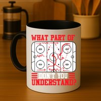 What Part Of Hockey Don't You Understand Hockey Player T Mug